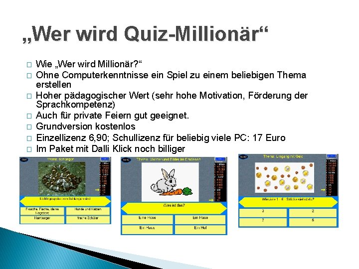 „Wer wird Quiz-Millionär“ � � � � Wie „Wer wird Millionär? “ Ohne Computerkenntnisse