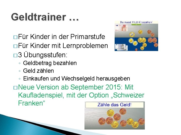 Geldtrainer … � Für Kinder in der Primarstufe � Für Kinder mit Lernproblemen �