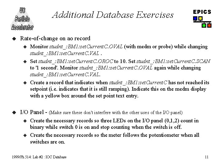 Additional Database Exercises u Rate-of-change on ao record u u EPICS Monitor studnt_: BM