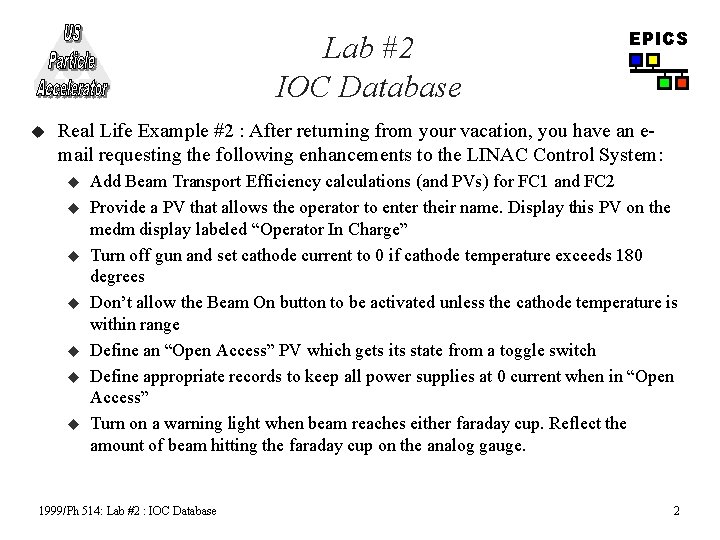 Lab #2 IOC Database u EPICS Real Life Example #2 : After returning from