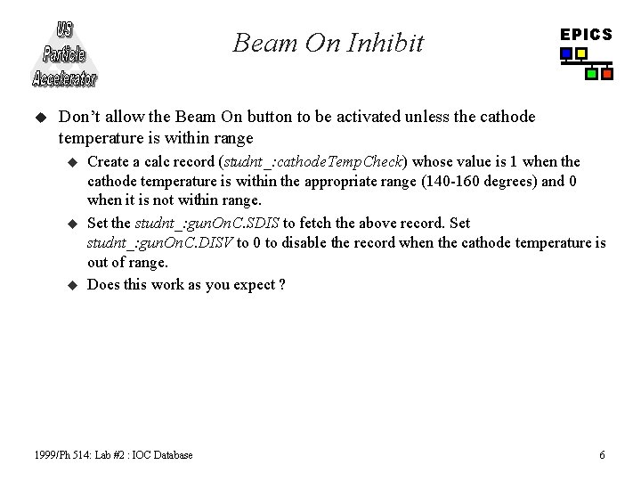 Beam On Inhibit u EPICS Don’t allow the Beam On button to be activated