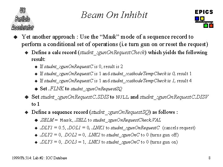 Beam On Inhibit u EPICS Yet another approach : Use the “Mask” mode of