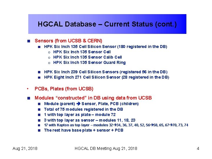 HGCAL Database – Current Status (cont. ) Sensors (from UCSB & CERN) HPK Six