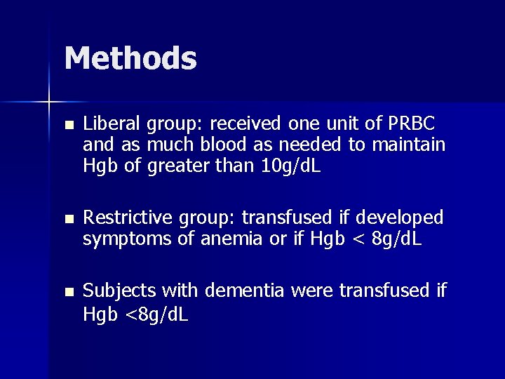 Methods n Liberal group: received one unit of PRBC and as much blood as