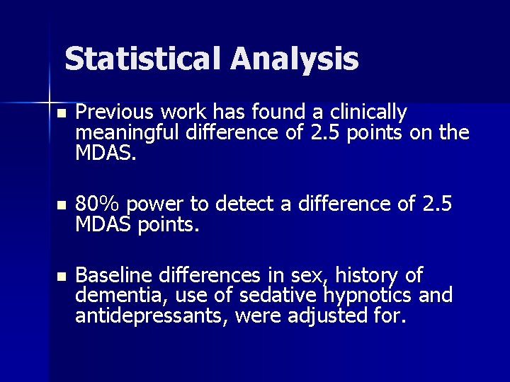 Statistical Analysis n Previous work has found a clinically meaningful difference of 2. 5