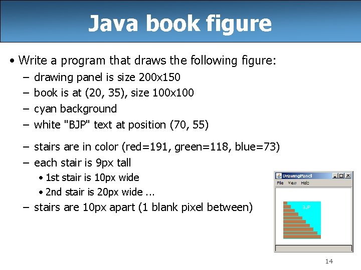 Java book figure • Write a program that draws the following figure: – –