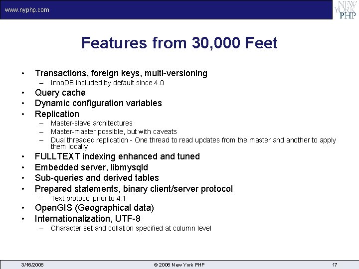 www. nyphp. com Features from 30, 000 Feet • Transactions, foreign keys, multi-versioning –