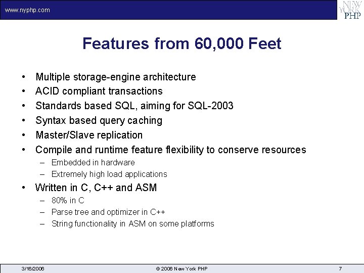 www. nyphp. com Features from 60, 000 Feet • • • Multiple storage-engine architecture