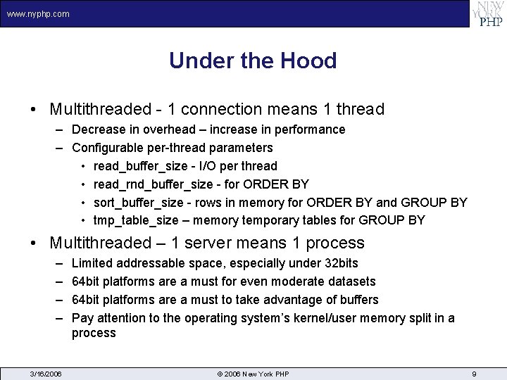www. nyphp. com Under the Hood • Multithreaded - 1 connection means 1 thread