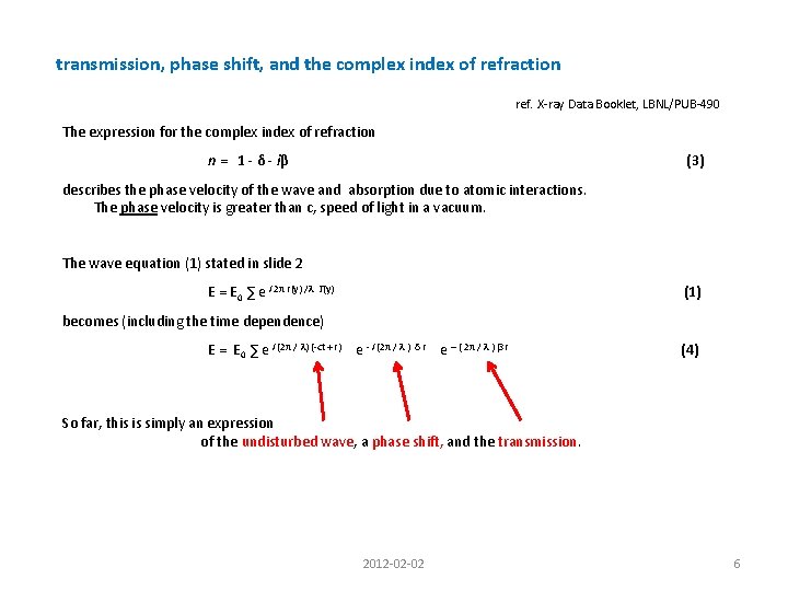 transmission, phase shift, and the complex index of refraction ref. X-ray Data Booklet, LBNL/PUB-490