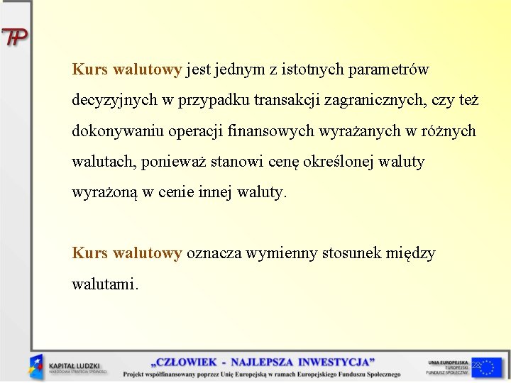 Kurs walutowy jest jednym z istotnych parametrów decyzyjnych w przypadku transakcji zagranicznych, czy też Kurs walutowy jest jednym z istotnych parametrów decyzyjnych w przypadku transakcji zagranicznych, czy też