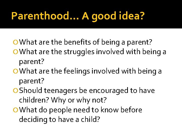 Parenthood… A good idea? What are the benefits of being a parent? What are