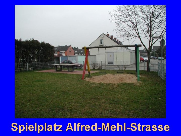 Spielplatz Alfred-Mehl-Strasse 