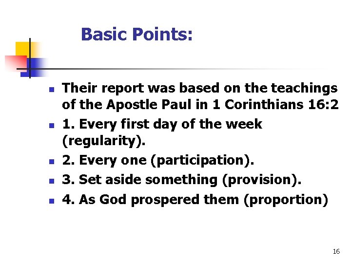 Basic Points: n n n Their report was based on the teachings of the