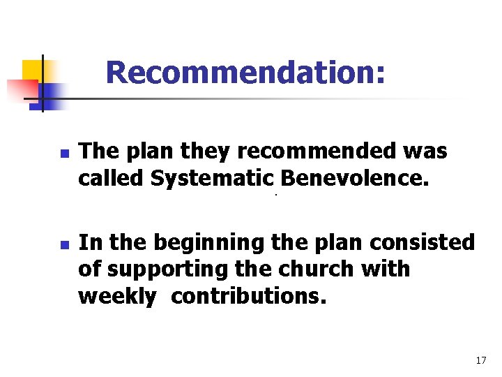 Recommendation: n n The plan they recommended was called Systematic. Benevolence. In the beginning