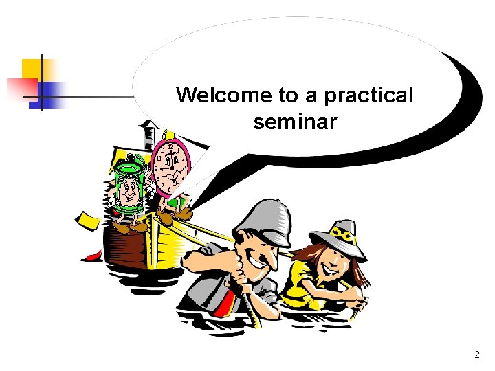 Welcome to a practical seminar 2 