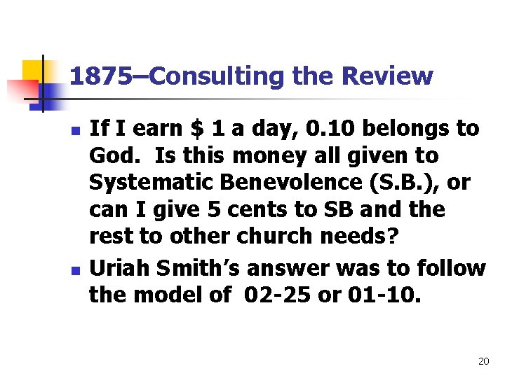 1875–Consulting the Review n n If I earn $ 1 a day, 0. 10