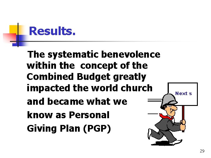 Results. The systematic benevolence within the concept of the Combined Budget greatly impacted the