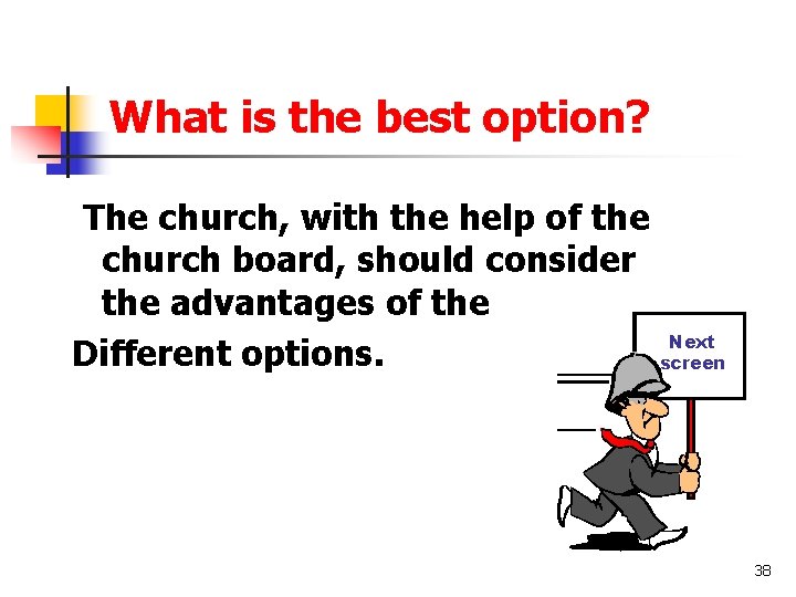 What is the best option? The church, with the help of the church board,