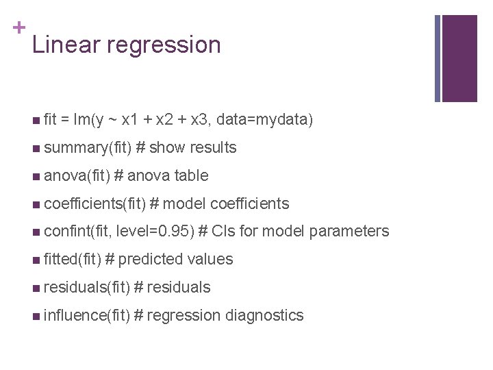 + Linear regression n fit = lm(y ~ x 1 + x 2 +