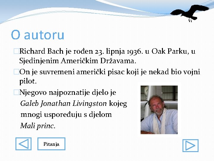 O autoru �Richard Bach je rođen 23. lipnja 1936. u Oak Parku, u Sjedinjenim