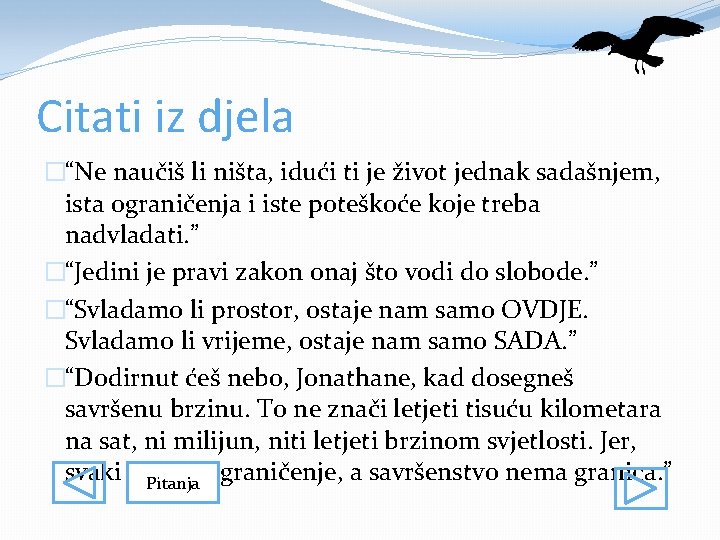 Citati iz djela �“Ne naučiš li ništa, idući ti je život jednak sadašnjem, ista