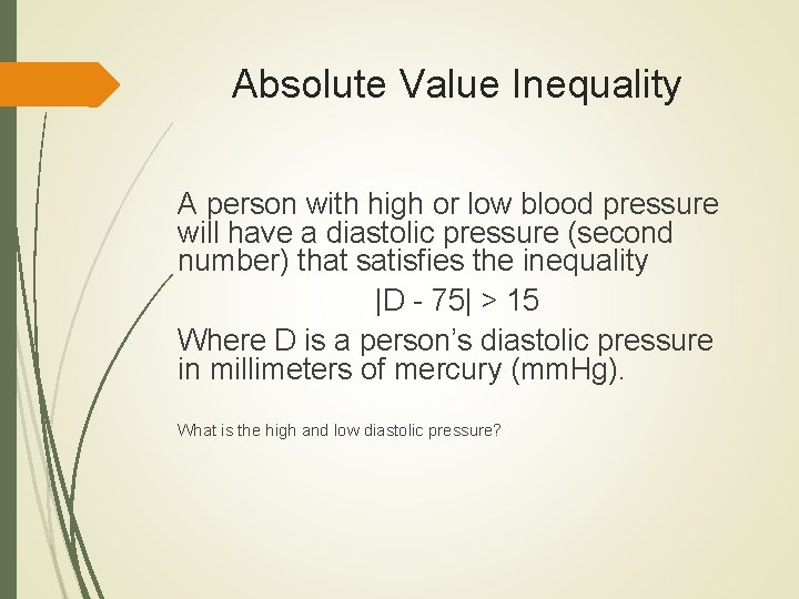Absolute Value Inequality A person with high or low blood pressure will have a Absolute Value Inequality A person with high or low blood pressure will have a