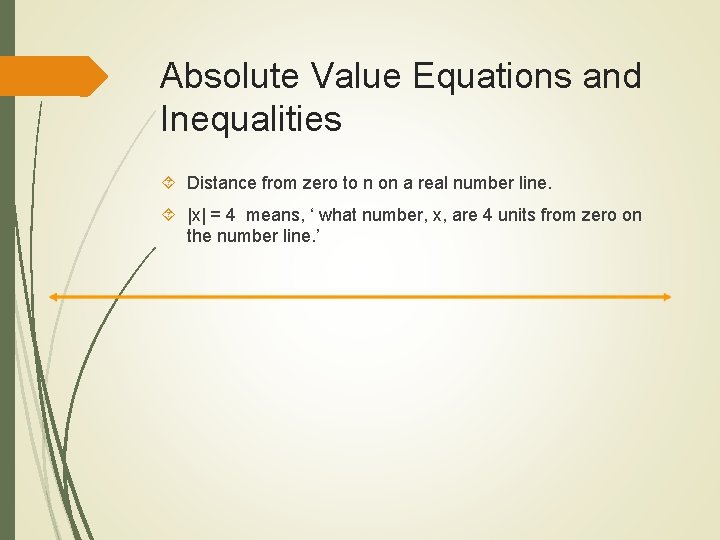 Absolute Value Equations and Inequalities Distance from zero to n on a real number Absolute Value Equations and Inequalities Distance from zero to n on a real number