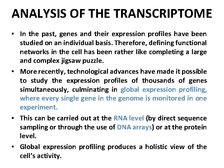 ANALYSIS OF THE TRANSCRIPTOME • In the past, genes and their expression profiles have