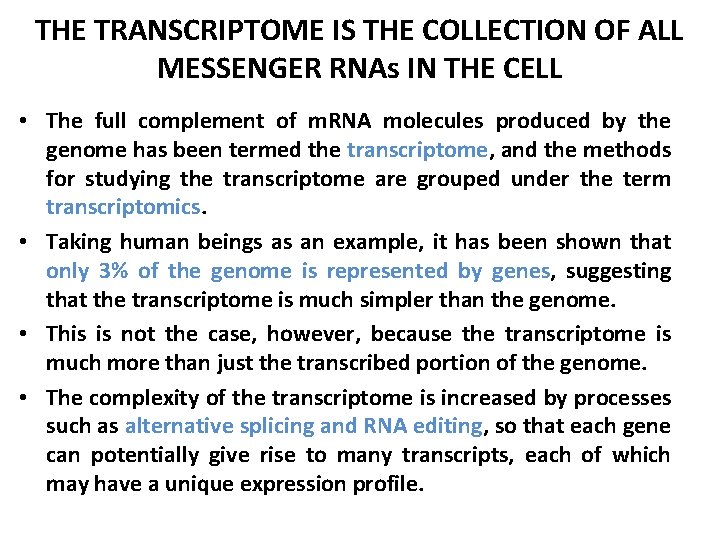 THE TRANSCRIPTOME IS THE COLLECTION OF ALL MESSENGER RNAs IN THE CELL • The