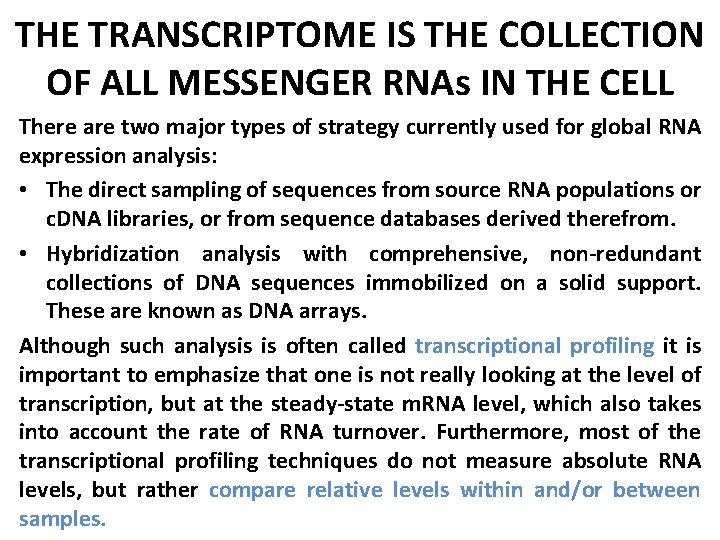 THE TRANSCRIPTOME IS THE COLLECTION OF ALL MESSENGER RNAs IN THE CELL There are