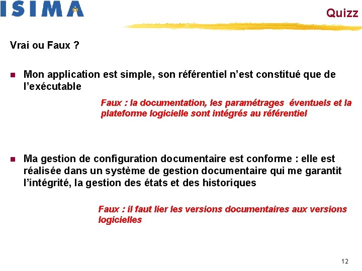 Quizz Vrai ou Faux ? n Mon application est simple, son référentiel n’est constitué