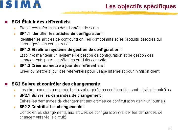 Les objectifs spécifiques n SG 1 Établir des référentiels n n n Établir des