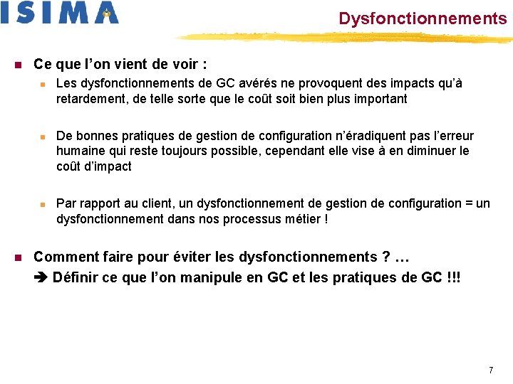 Dysfonctionnements n Ce que l’on vient de voir : n n Les dysfonctionnements de