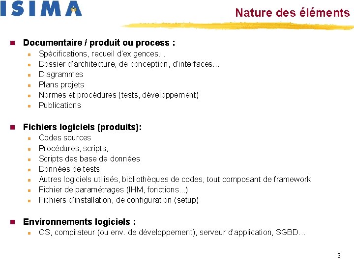 Nature des éléments n Documentaire / produit ou process : n n n n