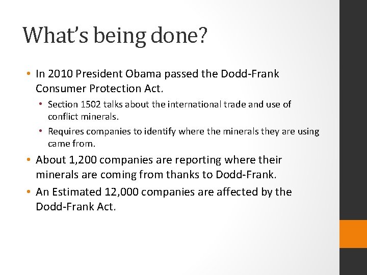 What’s being done? • In 2010 President Obama passed the Dodd-Frank Consumer Protection Act.