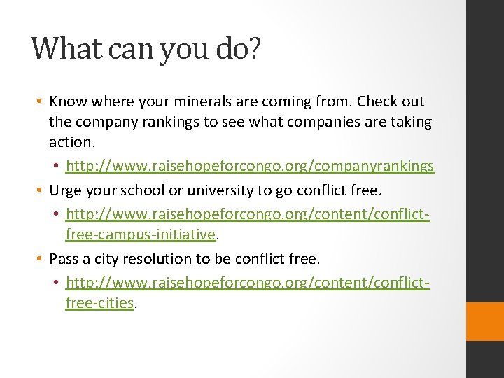 What can you do? • Know where your minerals are coming from. Check out