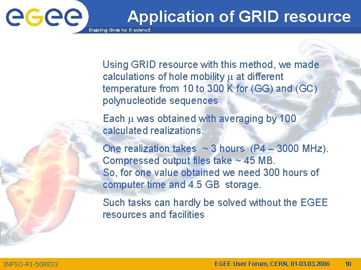 Application of GRID resource Enabling Grids for E-scienc. E Using GRID resource with this