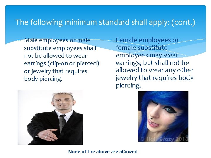 The following minimum standard shall apply: (cont. ) Male employees or male substitute employees