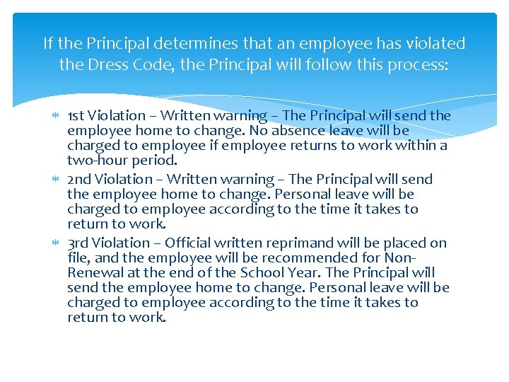 If the Principal determines that an employee has violated the Dress Code, the Principal