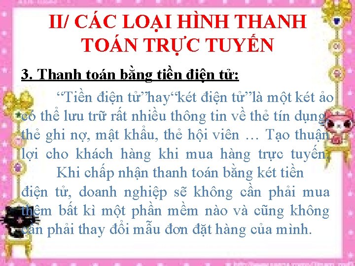 II/ CÁC LOẠI HÌNH THANH TOÁN TRỰC TUYẾN 3. Thanh toán bằng tiền điện