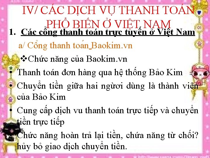 IV/ CÁC DỊCH VỤ THANH TOÁN PHỔ BIẾN Ở VIỆT NAM 1. Các cổng