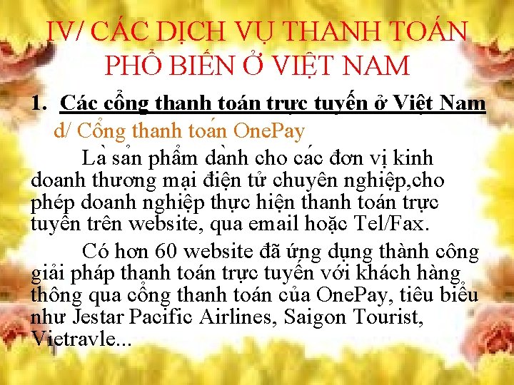 IV/ CÁC DỊCH VỤ THANH TOÁN PHỔ BIẾN Ở VIỆT NAM 1. Các cổng