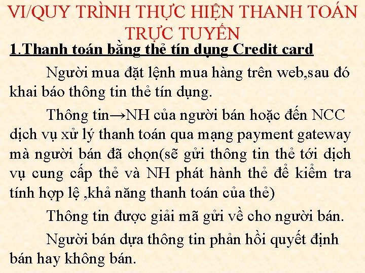 VI/QUY TRÌNH THỰC HIỆN THANH TOÁN TRỰC TUYẾN 1. Thanh toán bằng thẻ tín