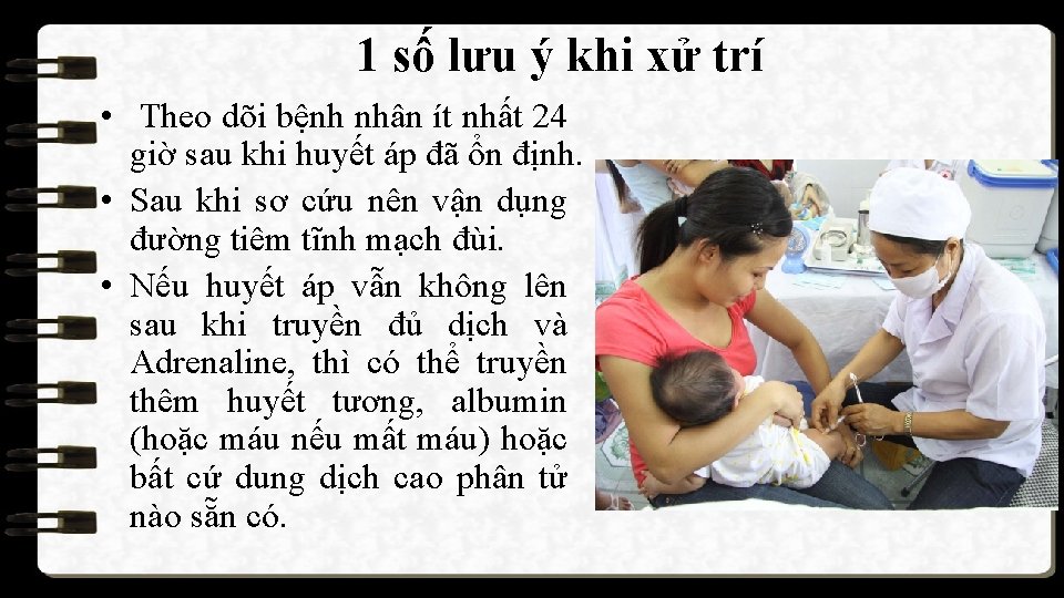 1 số lưu ý khi xử trí • Theo dõi bệnh nhân ít nhất