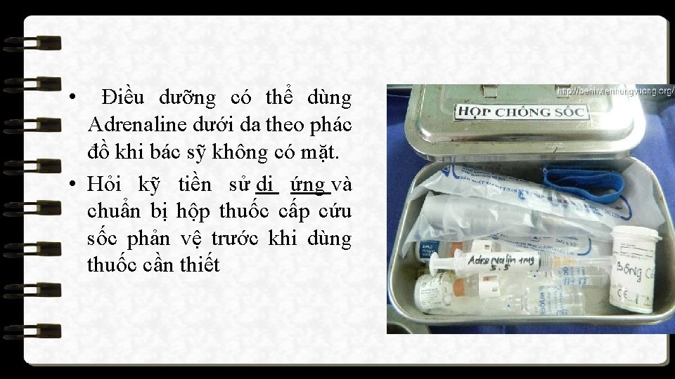  • Điều dưỡng có thể dùng Adrenaline dưới da theo phác đồ khi