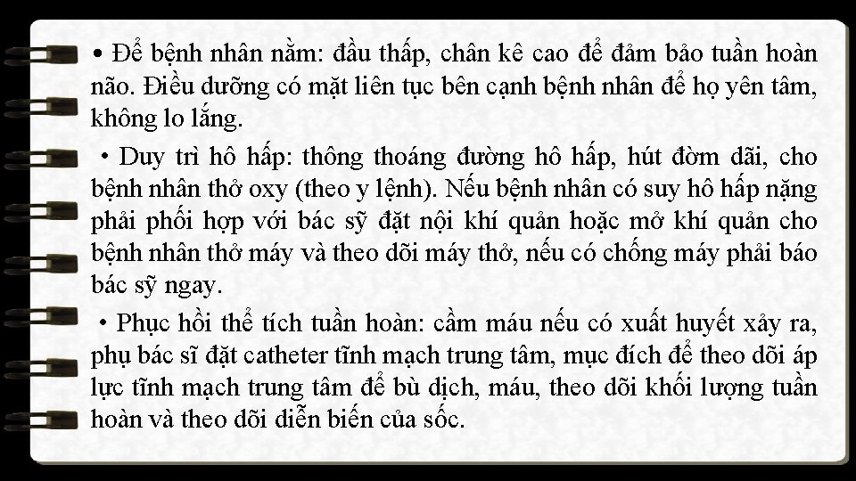  • Để bệnh nhân nằm: đầu thấp, chân kê cao để đảm bảo