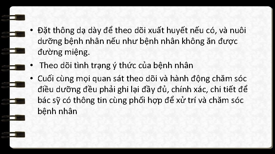  • Đặt thông dạ dày để theo dõi xuất huyết nếu có, và