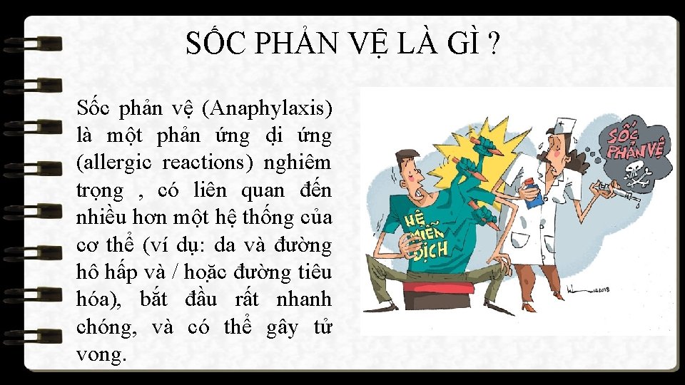 SỐC PHẢN VỆ LÀ GÌ ? Sốc phản vệ (Anaphylaxis) là một phản ứng