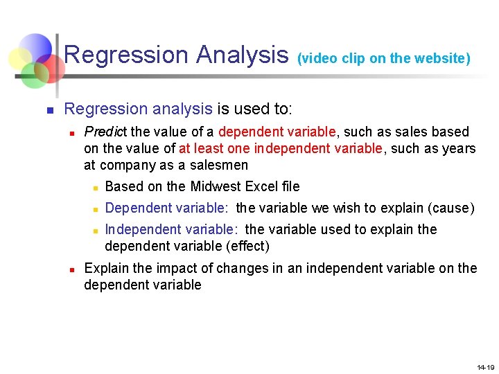 Regression Analysis (video clip on the website) n Regression analysis is used to: n
